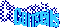 Conseils
