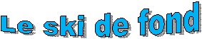 Le ski de fond